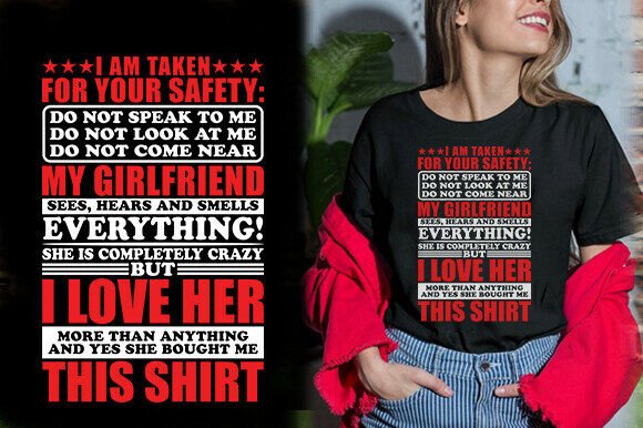 I AM TAKEN SAFETY for MY GIRLFRIEND TSHI Graphics and T-Shirt Designs