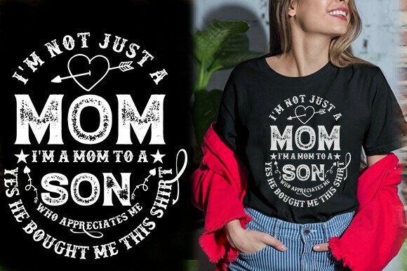 I M NOT JUST a MOM I M a MOM to a SON Graphics