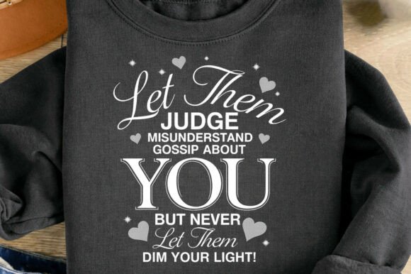 Let Them Inspirational Typography Png: Graphics for T-Shirt Designs