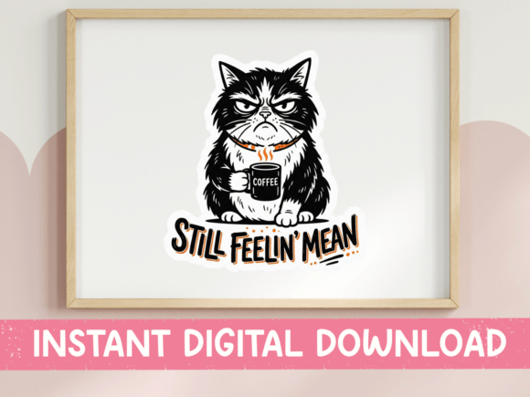 Still Feelin Mean Grumpy Cat Print Graphics