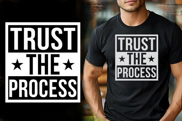 TRUST the PROCESS VECTOR TSHIRT DESIGN