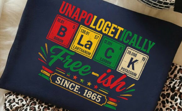 Unapologetically Black Free-ish Shirt: Graphics & T-Shirt Designs